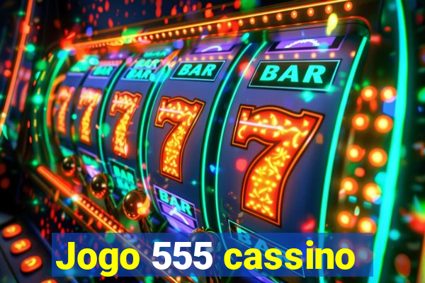 Jogo 555 cassino